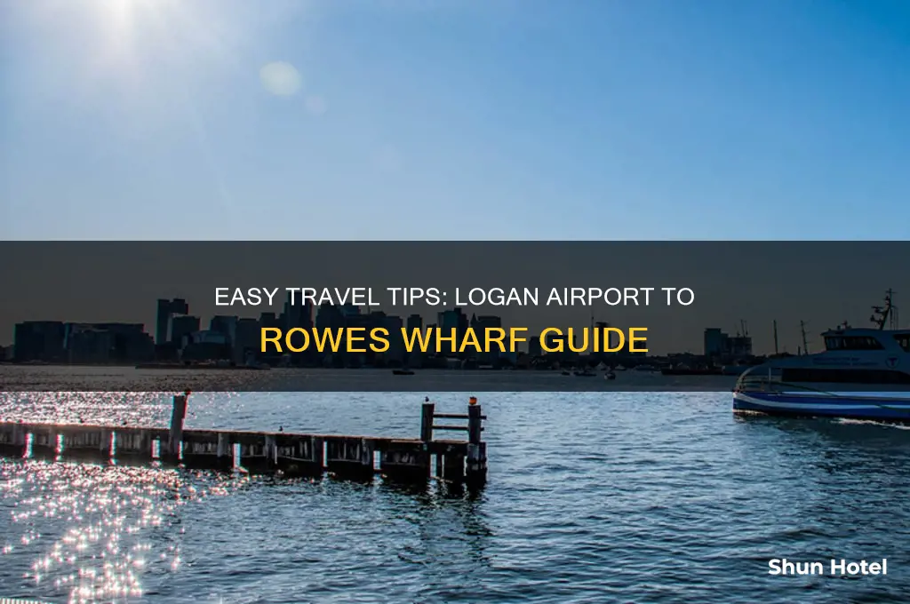 how to get from logan airport to rowes wharf
