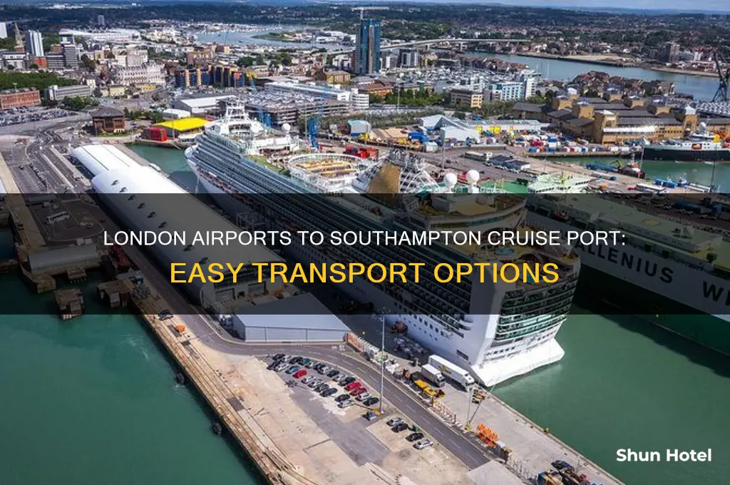 how to get from london airports to southhampton cruise port