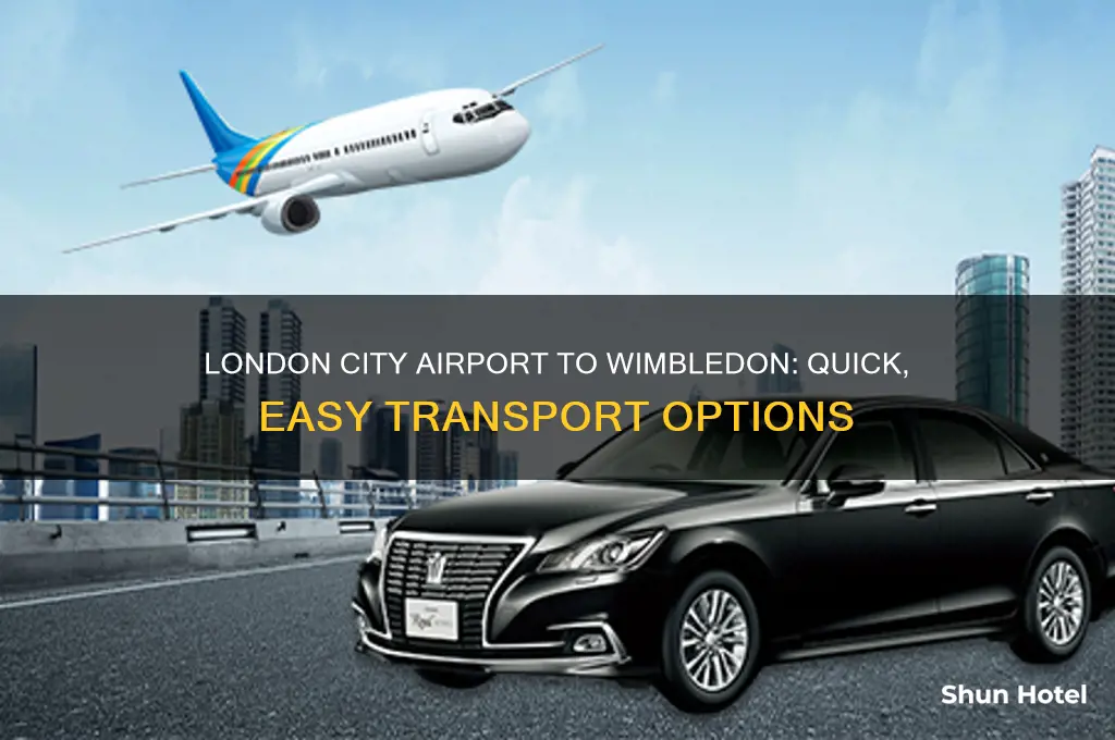 how to get from london city airport to wimbledon
