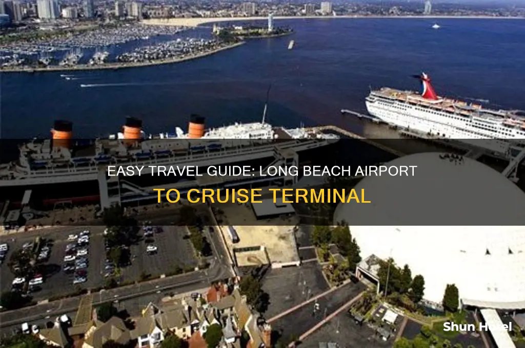 how to get from long beach airport of cruisee terminal