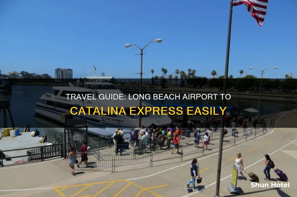 how to get from long beach airport to catalina express