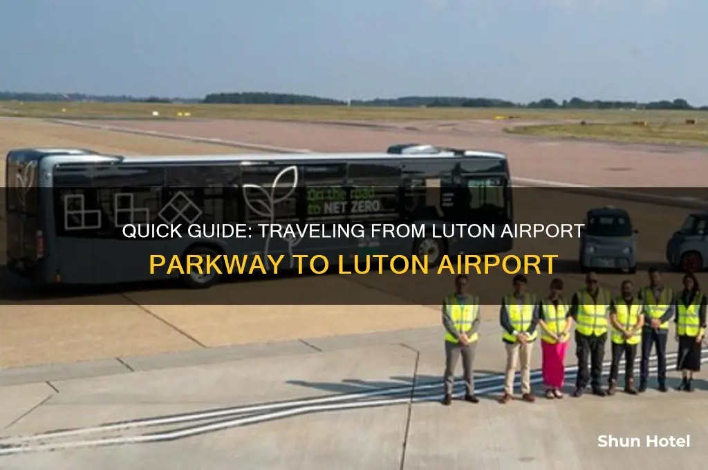 how to get from luton airport parkway to luton airport
