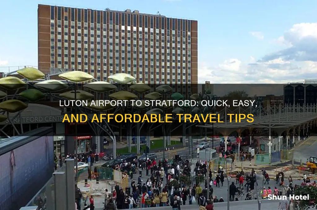how to get from luton airport to stratford