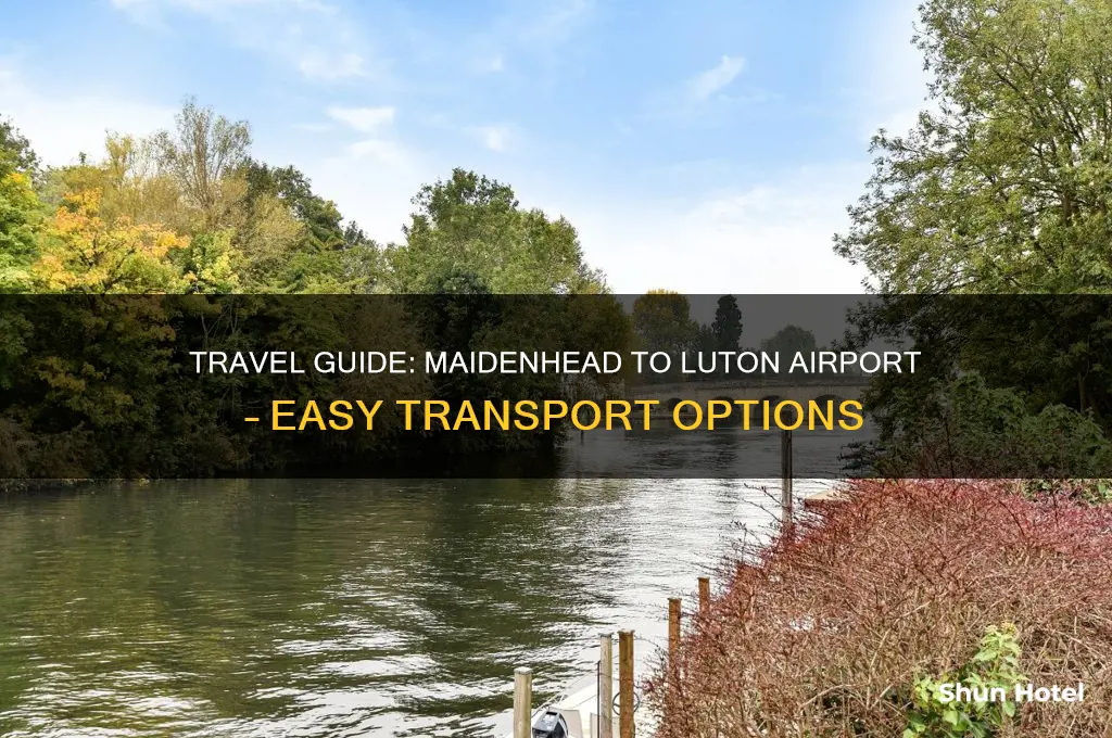 how to get from maidenhead to luton airport