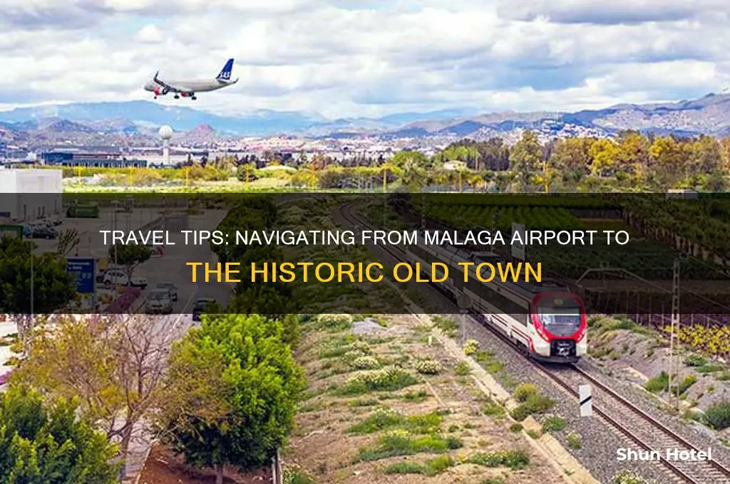 how to get from malaga airport to malaga old tone