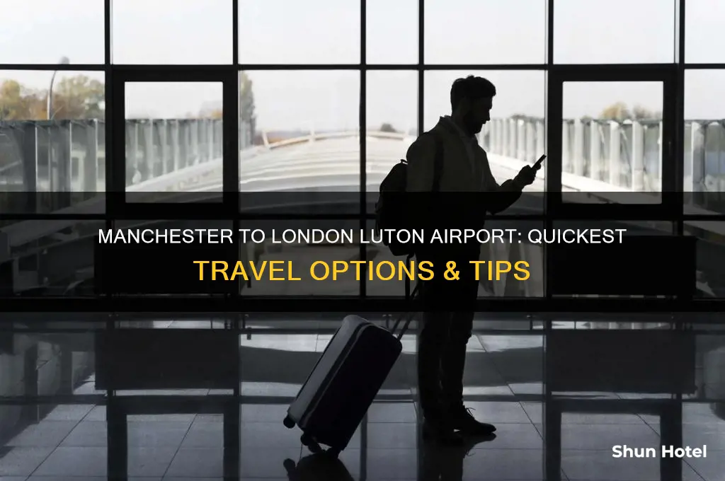 how to get from manchester to london luton airport