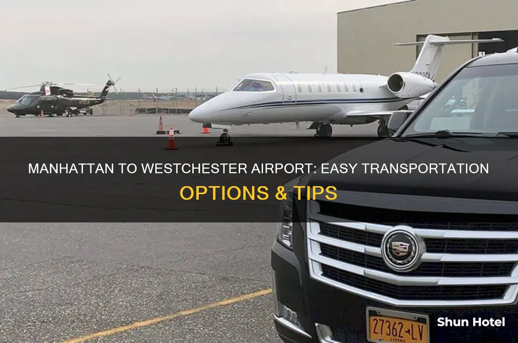 how to get from manhattan to westchester airport