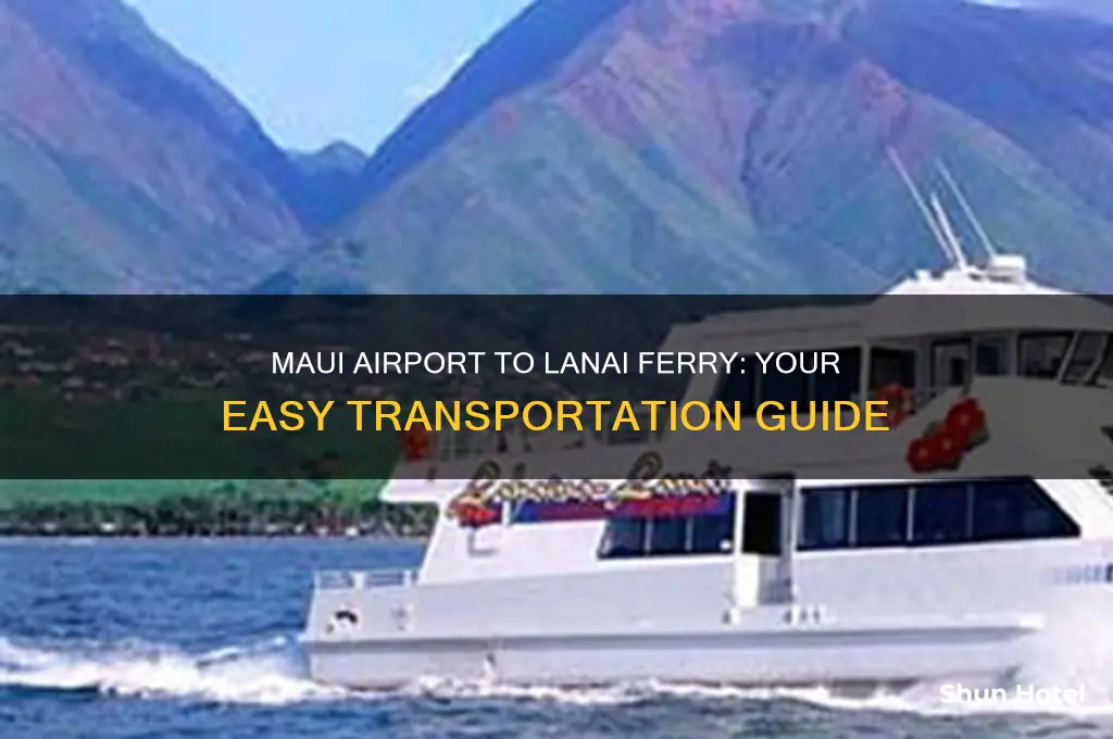 how to get from maui airport to lanai ferry