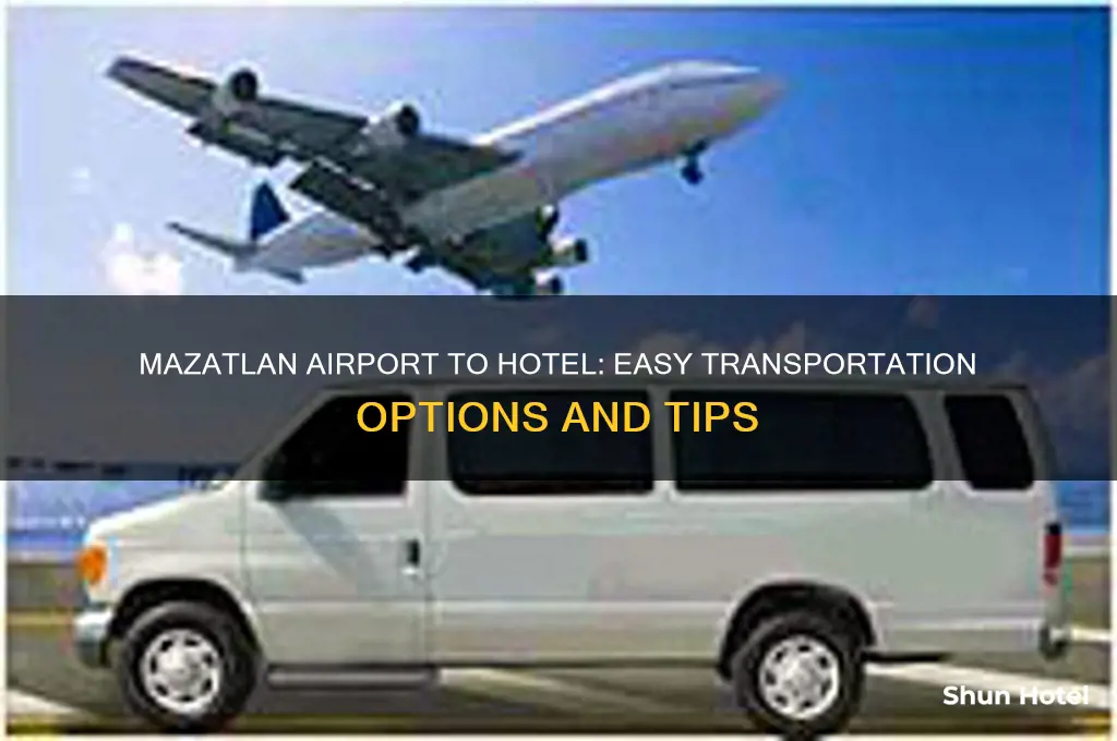 how to get from mazatlan airport to hotel