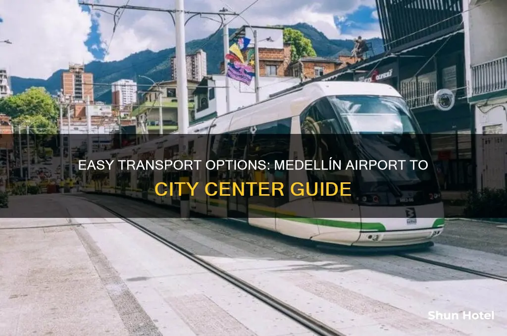 how to get from medellin airport into medellin