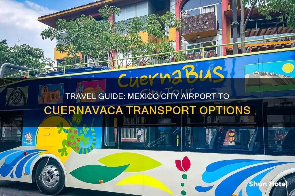 how to get from mexico city airport to cuernavaca