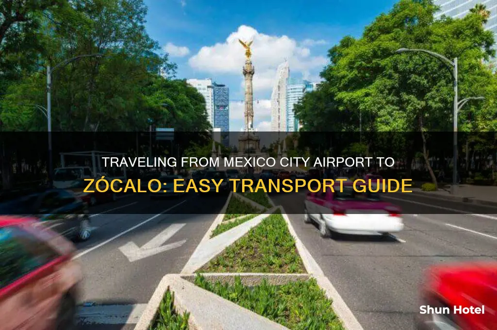 how to get from mexico city airport to the zocalo