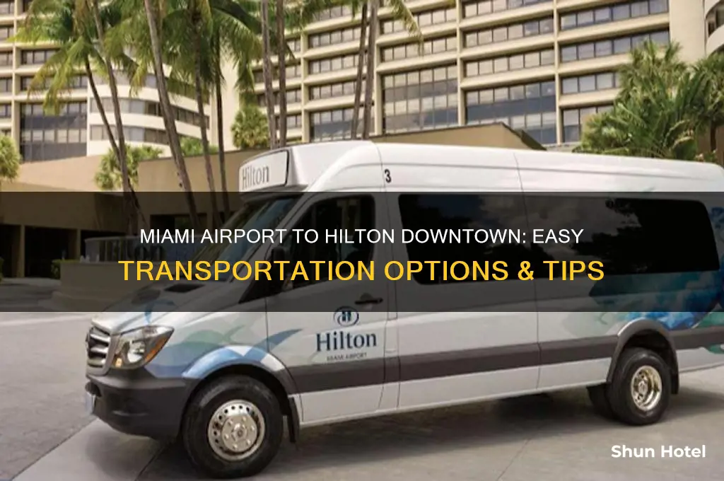 how to get from miami airport to hilton downtown