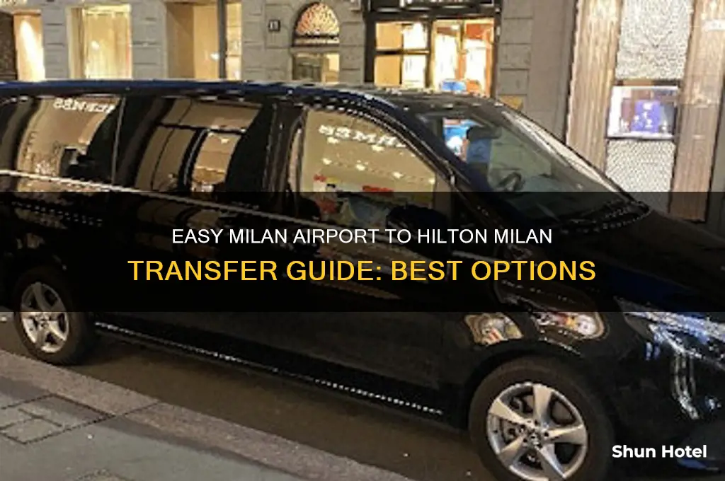 how to get from milan airport to hilton milan