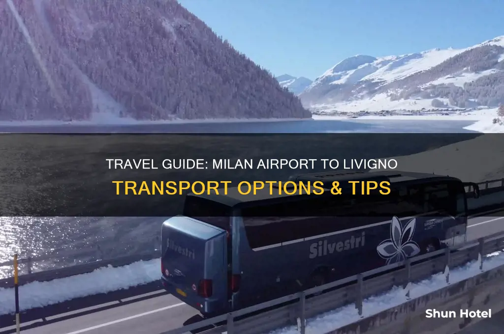 how to get from milan airport to livigno