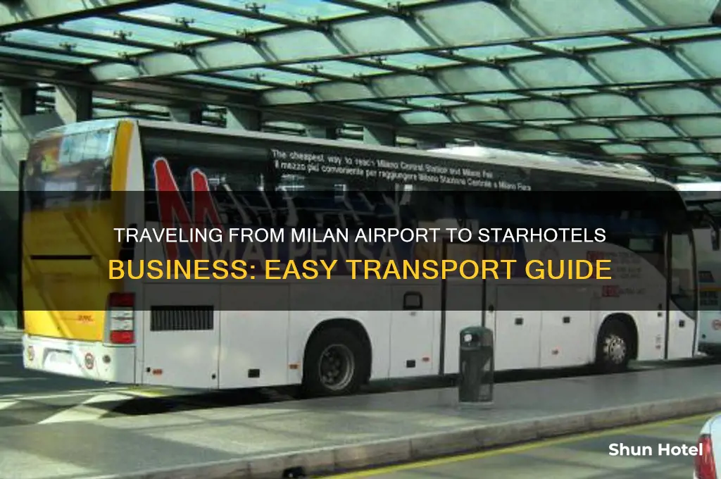 how to get from milan airport to starhotels business hotel