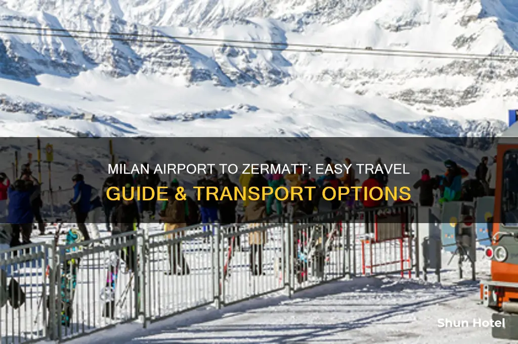 how to get from milan airport to zermatt