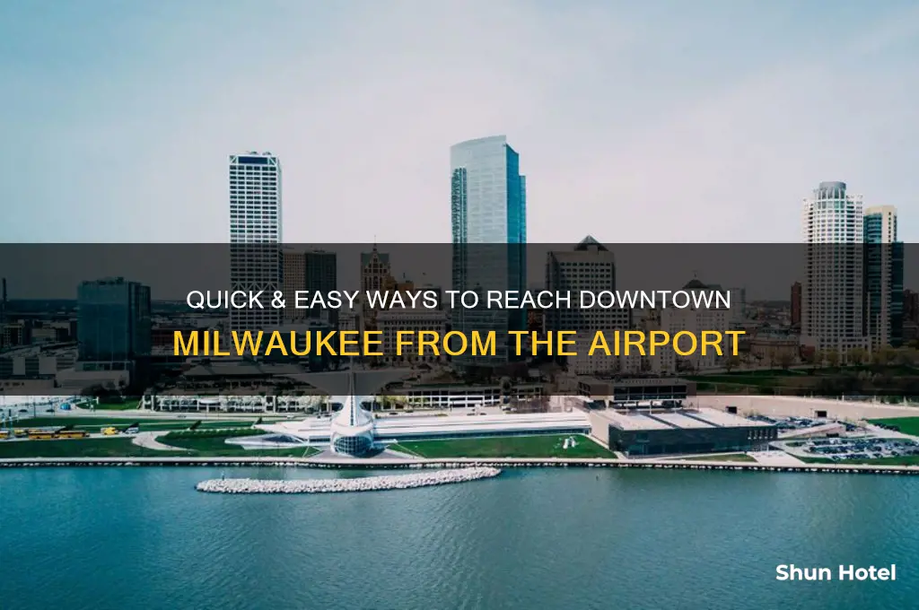 how to get from milwaukee airport downtown