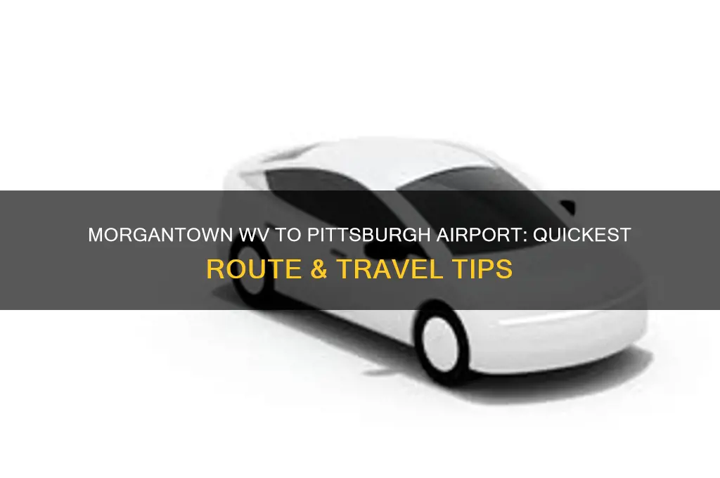 how to get from morgantown wv to pittsburgh airport