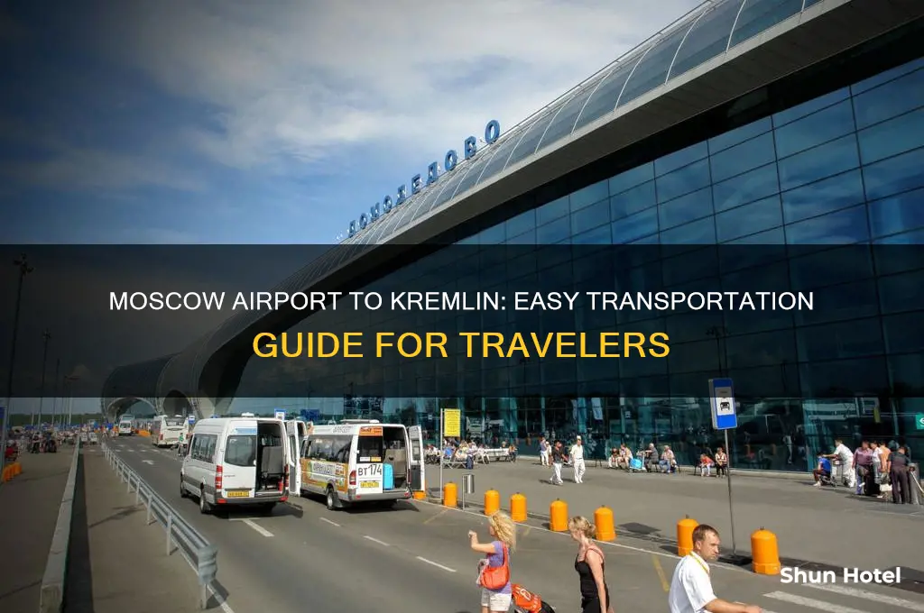 how to get from moscow airport to kremlin
