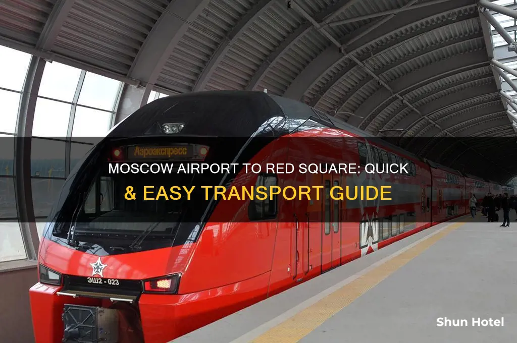 how to get from moscow airport to red square