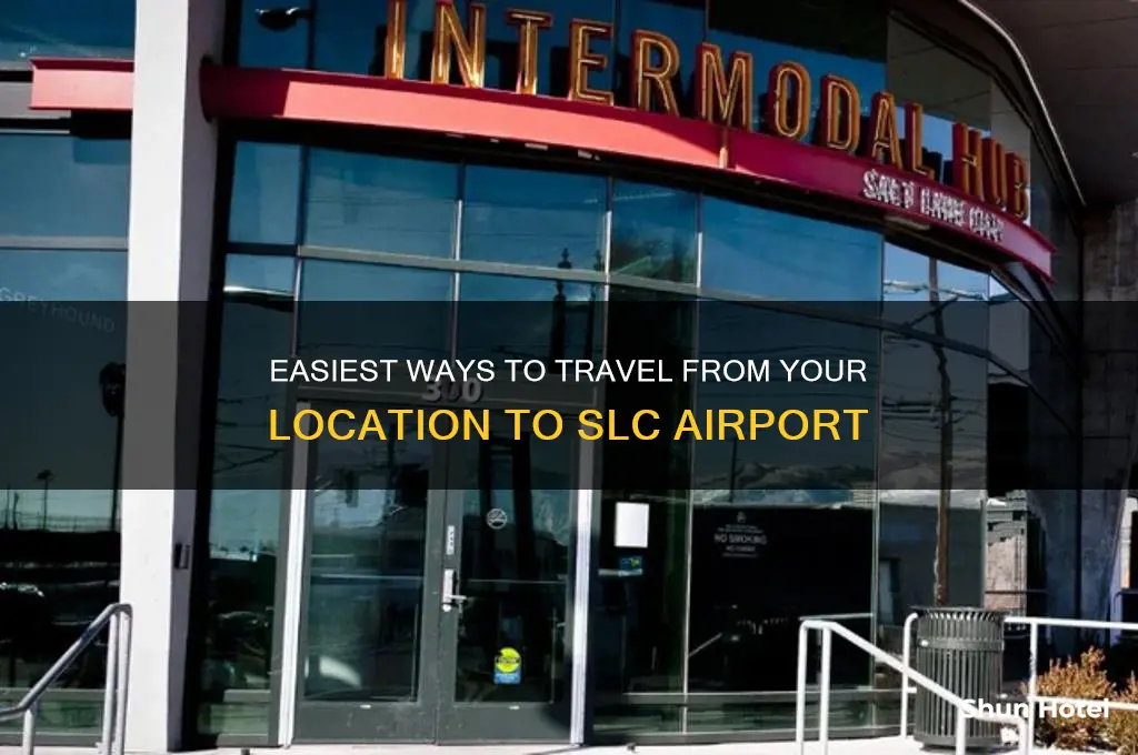 how to get from my location to slc airport