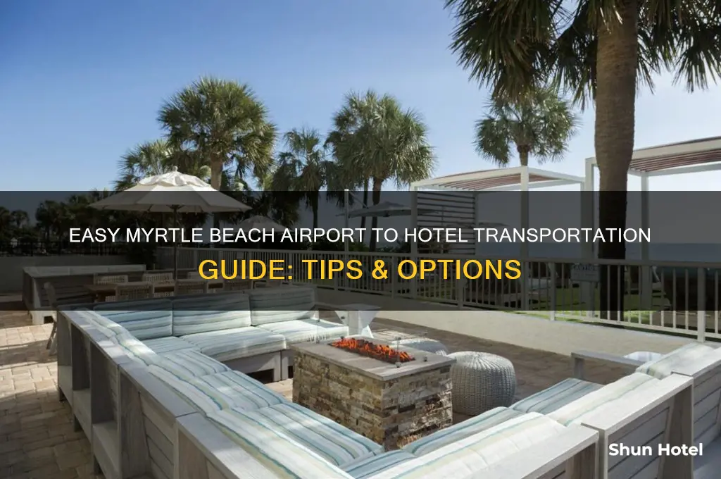 how to get from myrtle beach airport to hotel