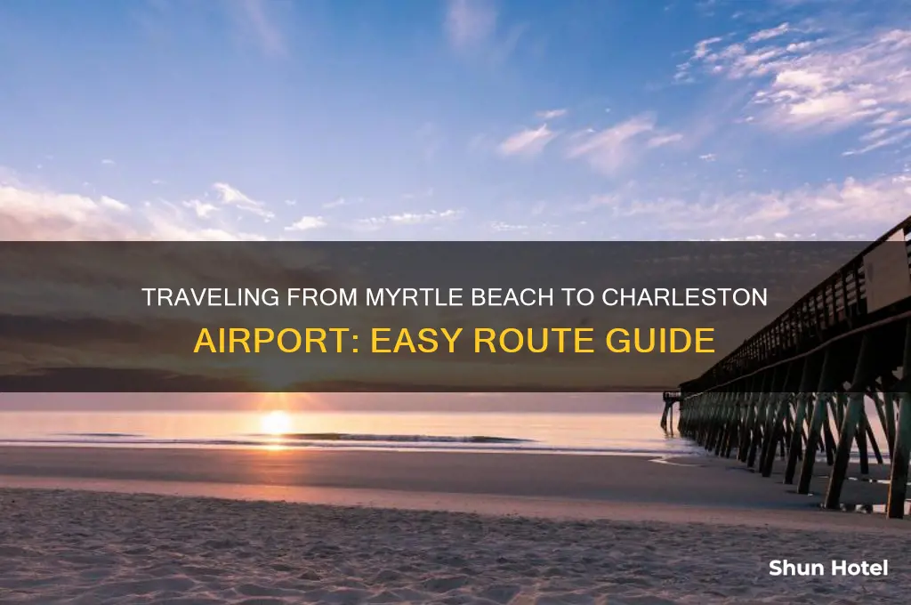 how to get from myrtlebeach to charleston airport