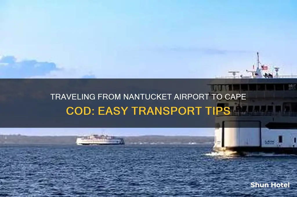how to get from nantucket airport to cape cod