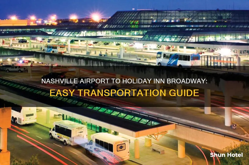 how to get from nashville airport to holiday inn broadway