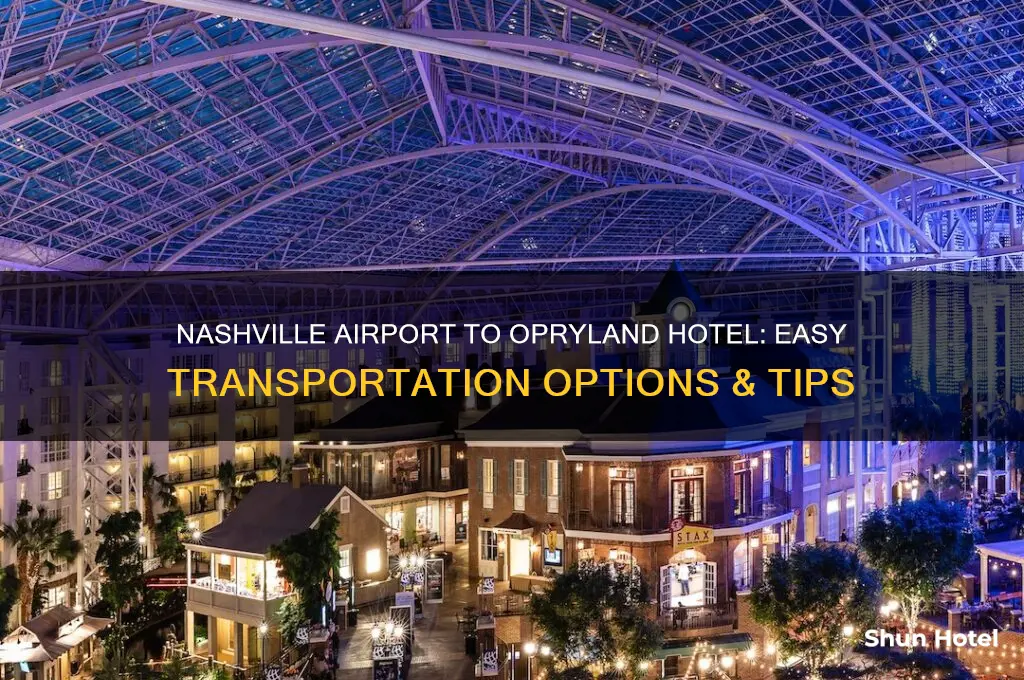 how to get from nashville airport to opryland hotel