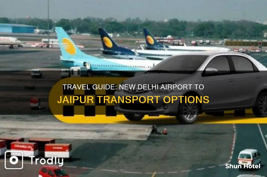 how to get from new delhi airport to jaipur