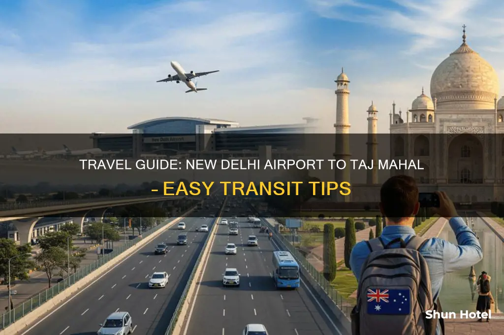 how to get from new delhi airport to taj mahal