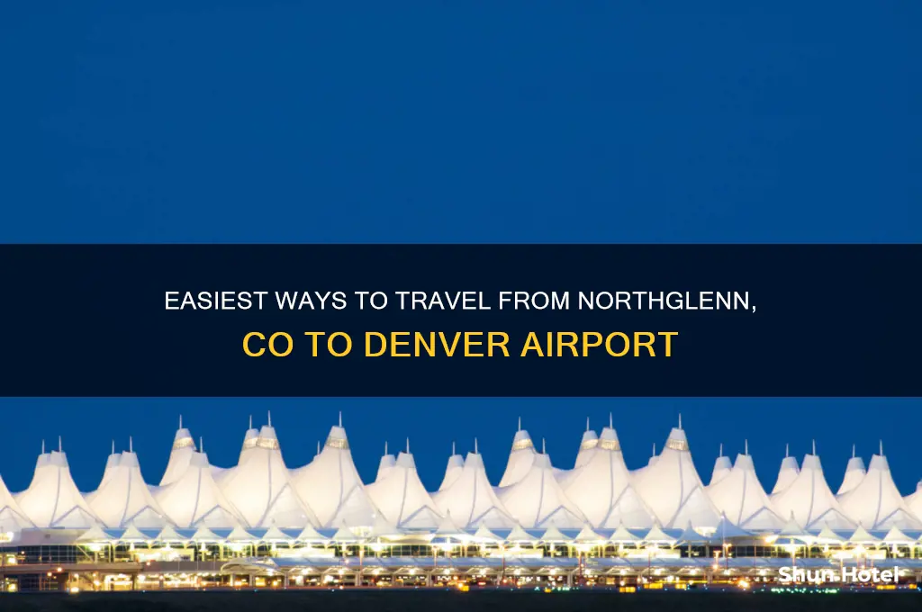 how to get from northglenn co to denver airport