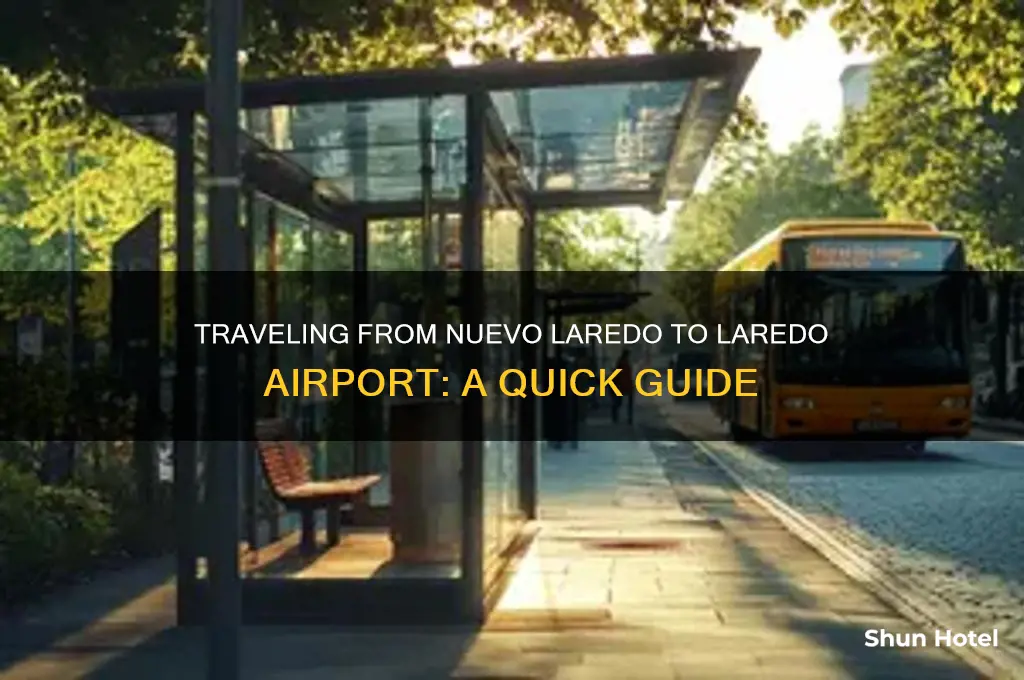 how to get from nuevo laredo to laredo airport