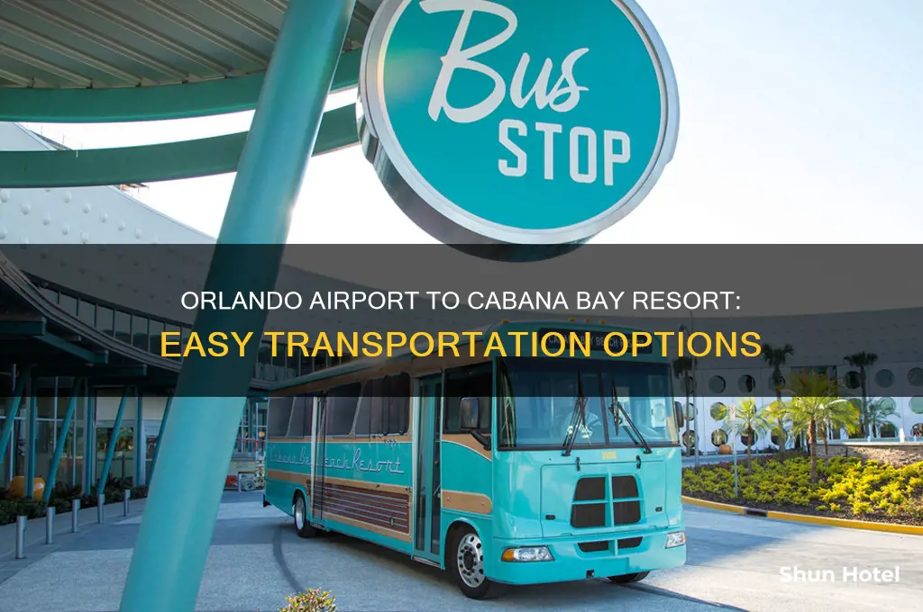 how to get from orlando airport to cabana bay resort