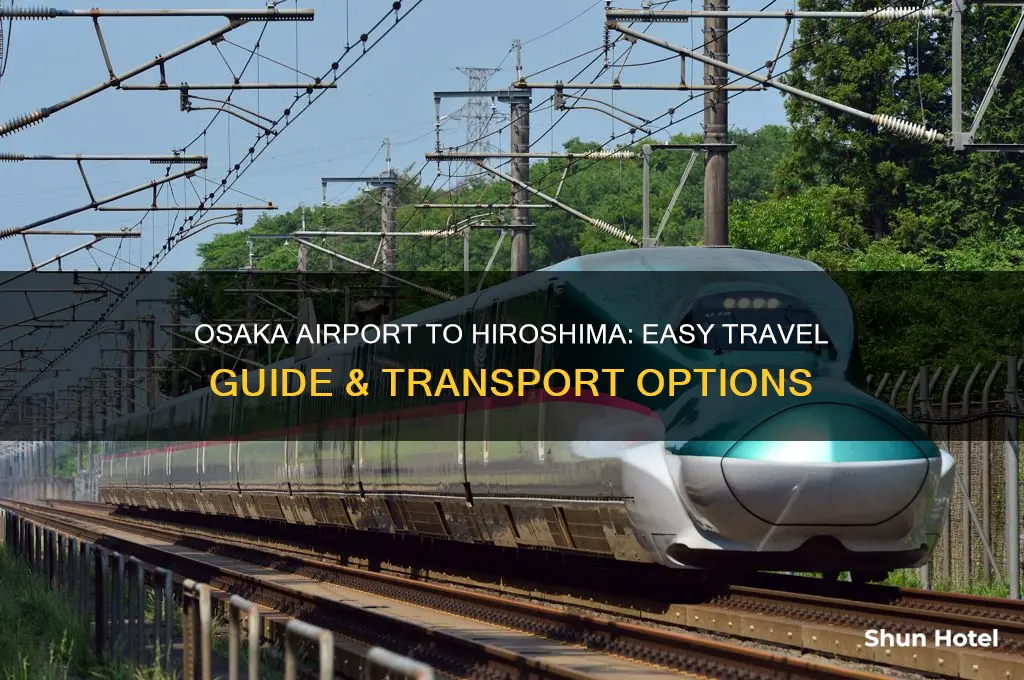 how to get from osaka airport to hiroshima