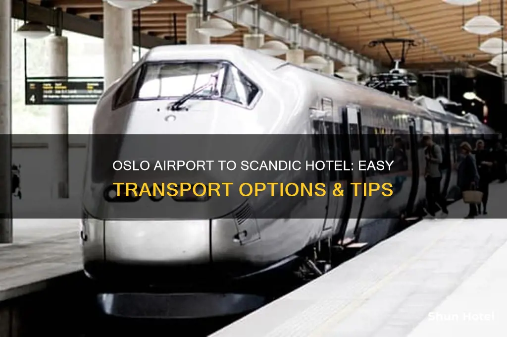 how to get from oslo airport to scandic hotel