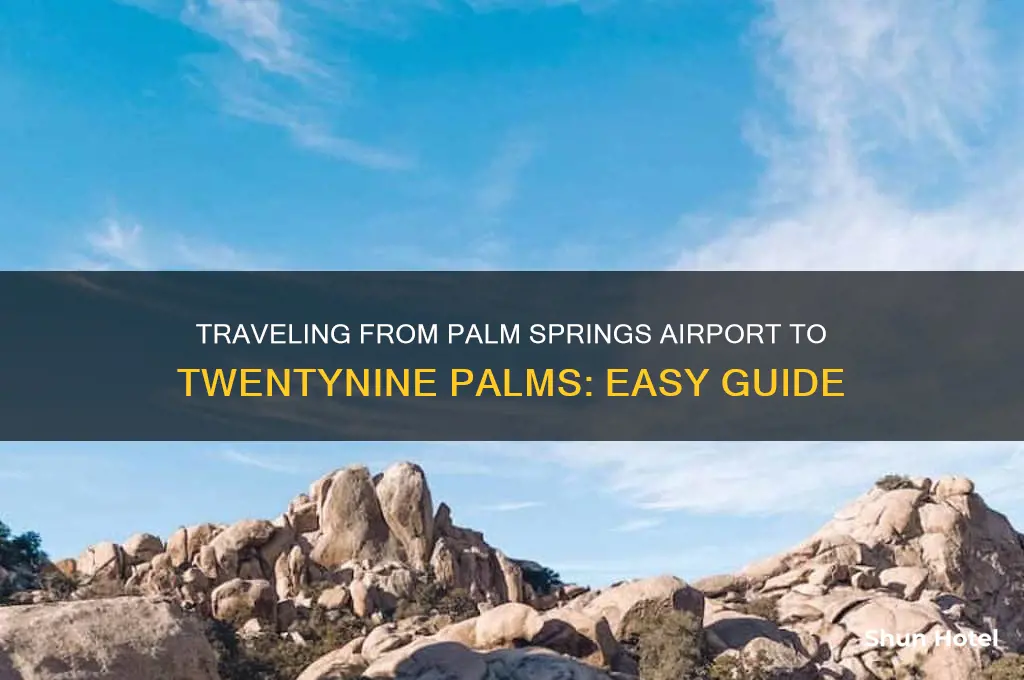 how to get from palm springs airport to twentynine palms