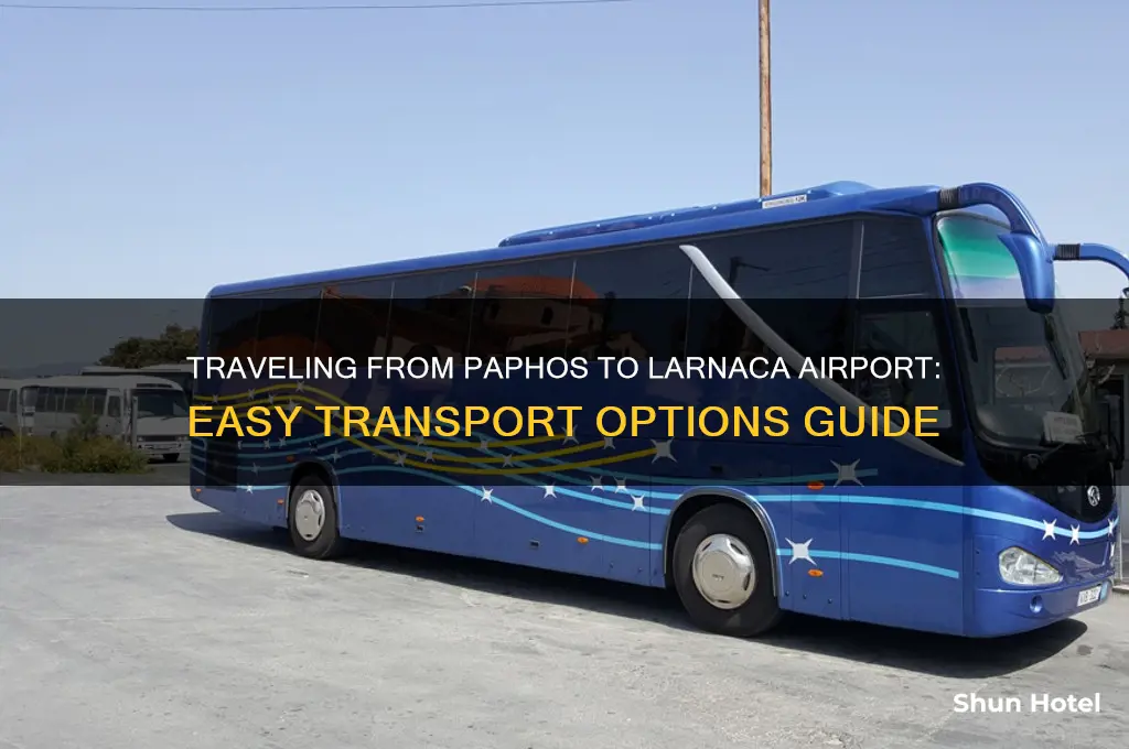 how to get from paphos to larnaca airport