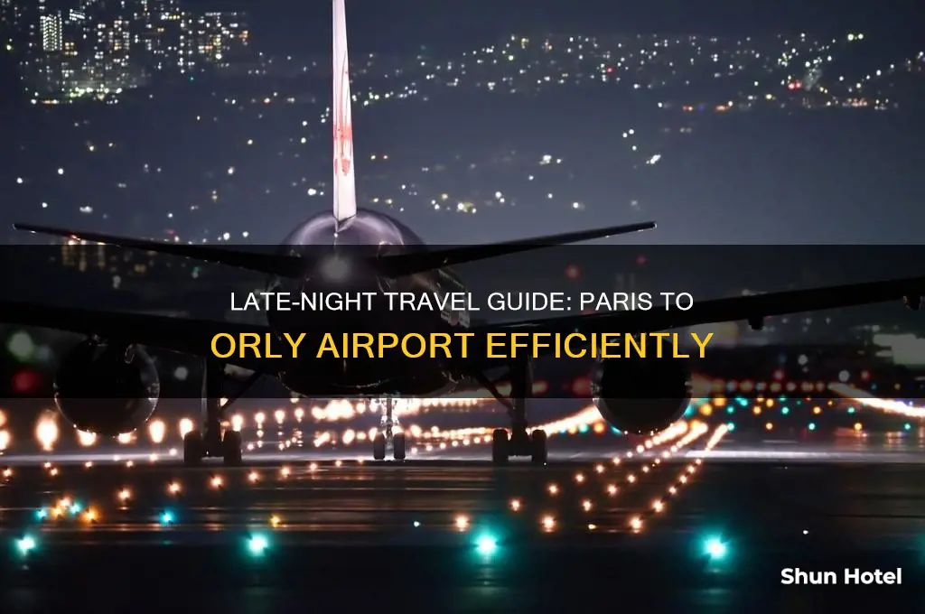 how to get from paris to orly airport at night