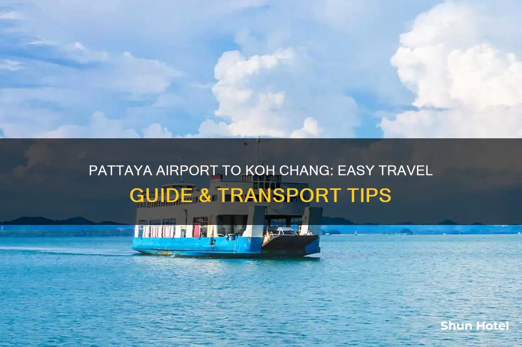 how to get from pattaya airport to koh chang