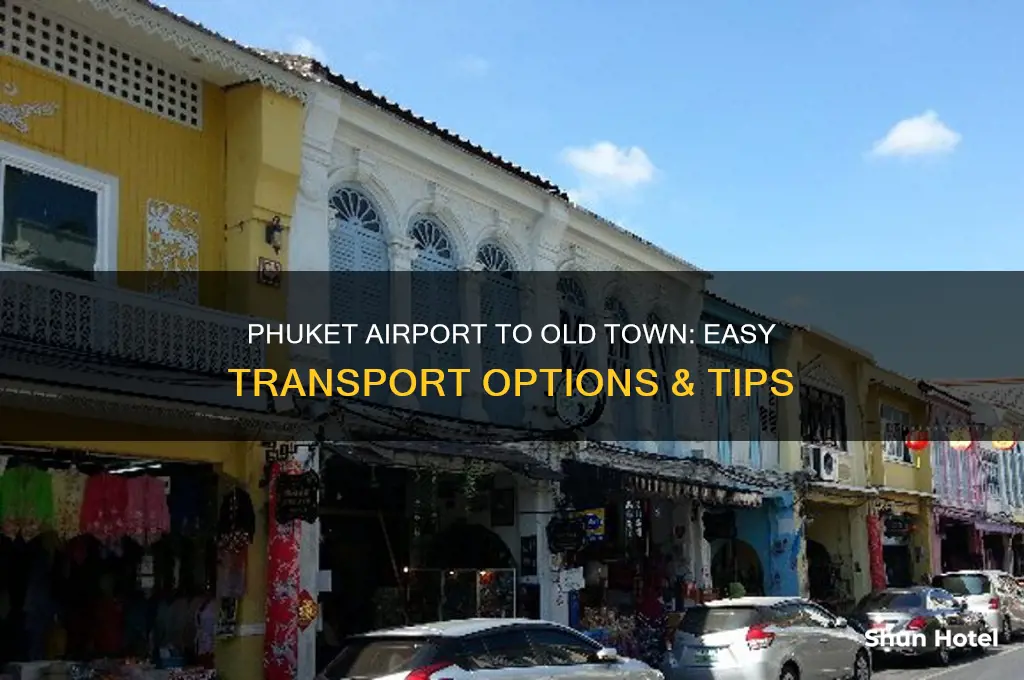 how to get from phuket airport to old town