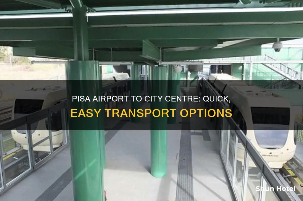 how to get from pisa airport to city centre