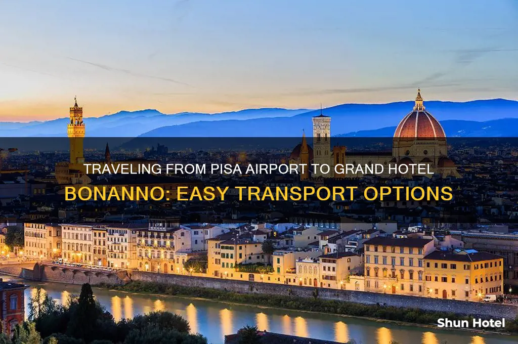 how to get from pisa airport to grand hotel bonanno