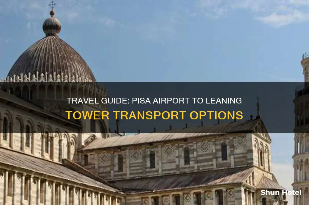 how to get from pisa airport to leaning tower