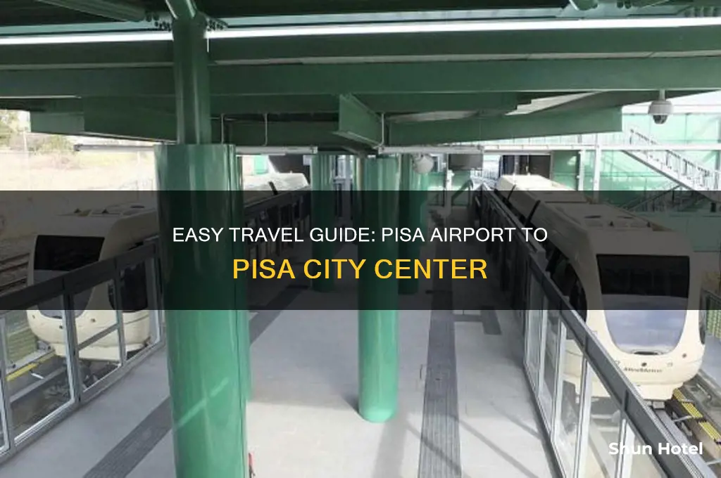 how to get from pisa airport to pisa