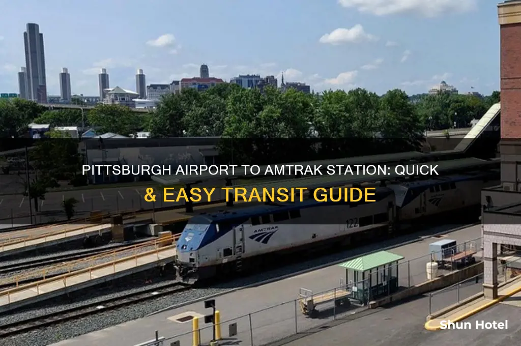 how to get from pittsburgh airport to amtrak station