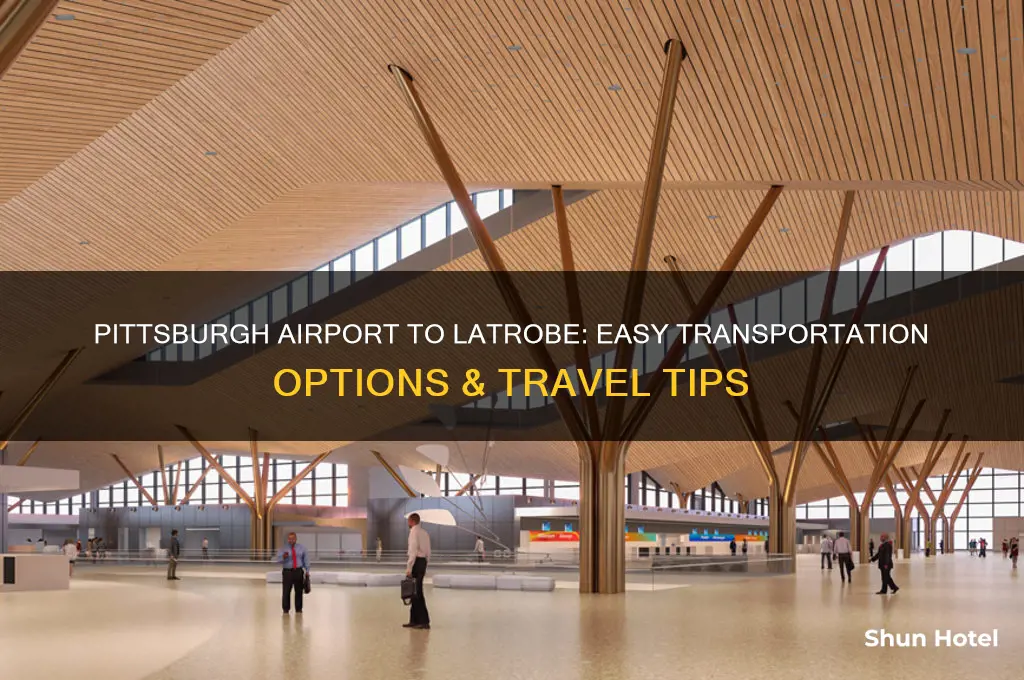 how to get from pittsburgh airport to latrobe