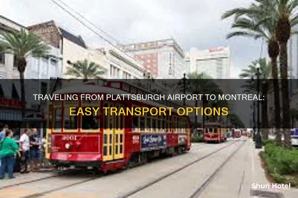 how to get from plattsburgh airport to montreal